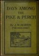 DAYS AMONG THE PIKE AND PERCH... By J.W. Martin. The Trent Otter.