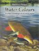 WATER COLOURS: FURTHER RAMBLINGS OF AN ARTIST-ANGLER. By Maurice J. Pledger.