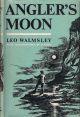 ANGLER'S MOON: MEMORIES OF FISH, FISHING AND FISHERMEN. By Leo Walmsley. Illustrated by B.S. Biro.