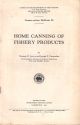 HOME CANNING OF FISHERY PRODUCTS. US Department of the Interior Conservation Bulletin 28.