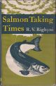 SALMON TAKING TIMES. By R.V. Righyni. First edition.