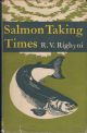 SALMON TAKING TIMES. By R.V. Righyni. First edition.