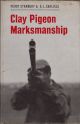 CLAY PIGEON MARKSMANSHIP. By Percy Stanbury and G.L. Carlisle.