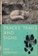 TRACKS, TRAILS AND SIGNS. Bell's Young Naturalists' Library. By Fred J. Speakman.