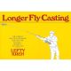 LONGER FLY CASTING. By Lefty Kreh.