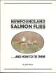 NEWFOUNDLAND SALMON FLIES: AND HOW TO TIE THEM. By Len Rich.