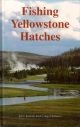 FISHING YELLOWSTONE HATCHES. By John Juracek and Craig Mathews.