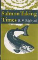 SALMON TAKING TIMES. By R.V. Righyni. First edition.