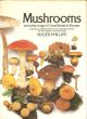 MUSHROOMS: AND OTHER FUNGI OF GREAT BRITAIN and EUROPE. By Roger Phillips. Hardback first edition.