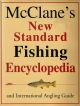 MCCLANE'S NEW STANDARD FISHING ENCYCLOPAEDIA AND INTERNATIONAL ANGLING GUIDE. ENLARGED and REVISED EDITION.