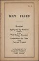 DRY FLIES No. 2a: DRESSINGS OF EIGHTY DRY FLY PATTERNS: As tied by several well-known amateur and professional fly-tyers of the past and present. Supplementary to Coloured Folder No. 2 'Dry Flies'.