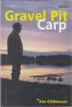 GRAVEL PIT CARP: THE DEFINITIVE GUIDE TO FISHING FOR GRAVEL PIT CARP. By Jim Gibbinson.