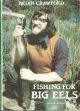 FISHING FOR BIG EELS. By Brian Crawford. Second edition.