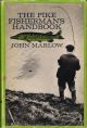 THE PIKE FISHERMAN'S HANDBOOK. By John Marlow.