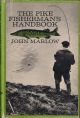 THE PIKE FISHERMAN'S HANDBOOK. By John Marlow.