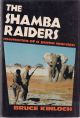 THE SHAMBA RAIDERS: MEMORIES OF A GAME WARDEN. By Bruce Kinloch. 1988 2nd revised edition.