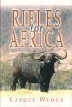 RIFLES FOR AFRICA: PRACTICAL ADVICE ON RIFLES AND AMMUNITION FOR AN AFRICAN SAFARI. By Gregor Woods.