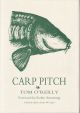 CARP PITCH. By Tom O'Reilly. The Little Egret Press edition.