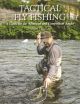 TACTICAL FLY FISHING: A GUIDE FOR THE ADVANCED AND COMPETITION ANGLER. By Jeremy Lucas.