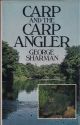 CARP AND THE CARP ANGLER. By George Sharman. With contributions from Rod Hutchinson, Fred Wilton and Chris Yates.