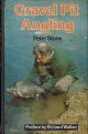 GRAVEL PIT ANGLING. By Peter Stone.