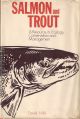 SALMON AND TROUT: A RESOURCE, ITS ECOLOGY, CONSERVATION AND MANAGEMENT. By Derek Mills.