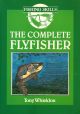 FISHING SKILLS: THE COMPLETE FLYFISHER. By Tony Whieldon.