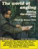 THE WORLD OF ANGLING. Edited by Richard Wills.