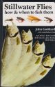 STILLWATER FLIES: HOW AND WHEN TO FISH THEM. By John Goddard. With contributions by Syd Brock, Bob Carnill, Bob Church, John Ketley and Dick Walker and illustrated by Ted Andrews.