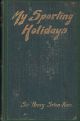 MY SPORTING HOLIDAYS. By Sir Henry Seton-Karr, C.M.G., M.P.