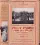 TROUT FISHING FROM ALL ANGLES: A complete guide to modern methods. By Eric Taverner. The Lonsdale Library Volume II. By Eric Taverner.