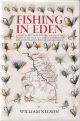 FISHING IN EDEN. A record of fifty years with rod and line in the valleys of the Eden and Eamont; to which are added some practical notes on flies and tackle. By William Nelson.