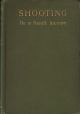 SHOOTING ON A SMALL INCOME: HOW TO SHOOT AND THE MANAGEMENT OF SMALL SHOOTINGS. By Charles Edward Walker.