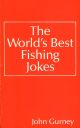 THE WORLD'S BEST FISHING JOKES. By John Gurney. Illustrations by Peter Townsend.