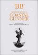 CONFESSIONS OF A COASTAL GUNNER. By 'BB.' Illustrated by Denys Watkins-Pitchford. Edited and introduced by Bryan Holden.