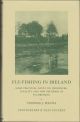 FLY-FISHING IN IRELAND: SOME PRACTICAL HINTS ON PROCEDURE, LOCALITY AND NEW METHODS OF FLY DRESSING. By Thomas James Hanna.