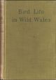 BIRD LIFE IN WILD WALES. By J.A. Walpole-Bond. Illustrated with photographs by Oliver G. Pike. Second impression.