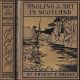 ANGLING AND ART IN SCOTLAND: SOME FISHING EXPERIENCES RELATED AND ILLUSTRATED. By Ernest E. Briggs, R.I. With 32 coloured plates.