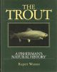 THE TROUT: A FISHERMAN'S NATURAL HISTORY. By Rupert Watson.