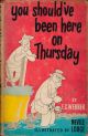 YOU SHOULD'VE BEEN HERE ON THURSDAY. By E.G. Webber. Illustrated by Nevile Lodge. Foreword by Peter McIntyre.