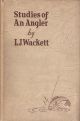 STUDIES OF AN ANGLER. By Wing Commander L.J. Wackett D.F.C., A.F.C., B.Sc.