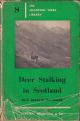 DEER STALKING IN SCOTLAND. THE SHOOTING TIMES LIBRARY No.8. By G. Kenneth Whitehead.