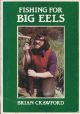 FISHING FOR BIG EELS. By Brian Crawford. First edition.