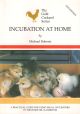 INCUBATION AT HOME. By Michael Roberts. The Gold Cockerel Series. Edited by Richard Roadnight.