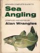 NEWNES COMPLETE GUIDE TO SEA ANGLING. Edited and compiled by Alan Wrangles. Illustrated by David Carl Forbes.