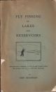 FLY FISHING ON LAKES AND RESERVOIRS: WITH PARTICULAR REFERENCE TO DRY-FLY AND NYMPH FISHING AND GIVING A LIST OF FLIES AND THEIR DRESSINGS. By John Henderson.