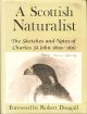 A SCOTTISH NATURALIST: THE SKETCHES AND NOTES OF CHARLES ST. JOHN 1809-1856. Edited by Antony Atha.