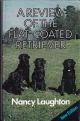 A REVIEW OF THE FLAT-COATED RETRIEVER. By Nancy Laughton. Second edition.