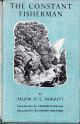 THE CONSTANT FISHERMAN. By Major H.E. Morritt. With an introduction by Arthur Ransome. Illustrated by Raymond Sheppard.