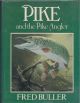 PIKE AND THE PIKE ANGLER. By Fred Buller. 1981 first edition - hardback issue.